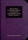 Egypt.s Place in Universal History: An Historical Investigation in Five Books, Volume 5 - Christian Karl Josias Bunsen