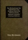 Die Heilmethode Der Tuberkulose Des Professor Koch Fur Weitere Kreise Bekannt Gemacht (German Edition) - Max Birnbaum