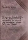 Alemannia: Zeitschrift Fur Sprache, Litteratur Und Volkskunde Des Elsasses Und Oberrheins, Volume 7 (German Edition) - Anton Birlinger