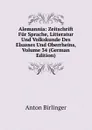 Alemannia: Zeitschrift Fur Sprache, Litteratur Und Volkskunde Des Elsasses Und Oberrheins, Volume 34 (German Edition) - Anton Birlinger