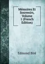 Memoires Et Souvenirs, Volume 1 (French Edition) - Edmond Biré