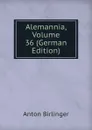 Alemannia, Volume 36 (German Edition) - Anton Birlinger