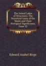 The Inland Lakes of Wisconsin: The Dissolved Gases of the Water and Their Biological Significance, Issue 22 - Edward Asahel Birge