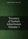 Treasury of human inheritance Volume 1 - Bulloch William 1868-1941