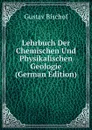 Lehrbuch Der Chemischen Und Physikalischen Geologie (German Edition) - Gustav Bischof