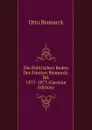Die Politischen Reden Des Fursten Bismarck: Bd. 1871-1873 (German Edition) - Otto Bismarck