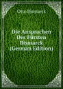 Die Ansprachen Des Fursten Bismarck (German Edition) - Otto Bismarck