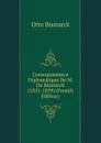 Correspondance Diplomatique De M. De Bismarck (1851-1859) (French Edition) - Otto Bismarck