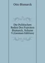 Die Politischen Reden Des Fuersten Bismarck, Volume 9 (German Edition) - Otto Bismarck
