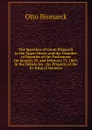 The Speeches of Count Bismarck in the Upper House and the Chamber of Deputies of the Parliament On January 29, and February 13, 1869: In the Debate On . the Property of the Ex-King of Hanover - Otto Bismarck