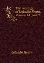 The Writings of Lafcadio Hearn, Volume 14,.part 2 - Lafcadio Hearn