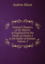 Omitted Chapters of the History of England from the Death of Charles I to the Battle of Dunbar, Volume 2 - Andrew Bisset