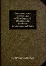 Commentaries On the Law of Marriage and Divorce, and Evidence in Matrimonial Suits - Joel Prentiss Bishop