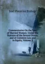 Commentaries On the Law of Married Women: Under the Statutes of the Several States, and at Common Law and in Equity, Volume 2 - Joel Prentiss Bishop
