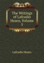 The Writings of Lafcadio Hearn, Volume 5 - Lafcadio Hearn