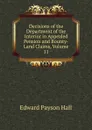 Decisions of the Department of the Interior in Appealed Pension and Bounty-Land Claims, Volume 11 - Edward Payson Hall