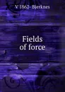 Fields of force - V 1862- Bjerknes