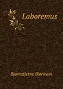 Laboremus - Bjornstjerne Bjornson