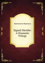 Sigurd Slembe: A Dramatic Trilogy - Bjornstjerne Bjornson
