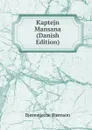 Kaptejn Mansana (Danish Edition) - Bjornstjerne Bjornson