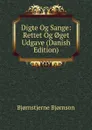 Digte Og Sange: Rettet Og .get Udgave (Danish Edition) - Bjornstjerne Bjornson