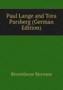 Paul Lange and Tora Parsberg (German Edition) - Bjornstjerne Bjornson