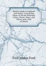 Black.s Guide to England and Wales: Containing Plans of All the Principal Cities, Charts, Maps, and Views, and a List of Hotels - Ford Madox Ford