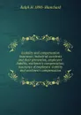 Liability and compensation insurance; industrial accidents and their prevention, employers. liability, workmen.s compensation, insurance of employers. liability and workmen.s compensation - Ralph H. 1890- Blanchard