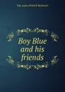 Boy Blue and his friends - Etta Austin Blaisdell McDonald