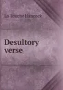 Desultory verse - La Touche Hancock