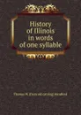 History of Illinois in words of one syllable - Thomas W. [from old catalog] Handford