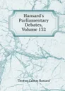 Hansard.s Parliamentary Debates, Volume 132 - Thomas Curson Hansard