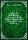 Archiv Der Politischen Okonomie Und Polizeiwissenschaft, Volume 2 (German Edition) - Karl Heinrich Rau