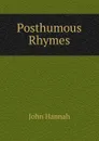 Posthumous Rhymes - John Hannah