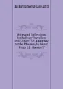 Hints and Reflections for Railway Travellers and Others: Or, a Journey to the Phalanx, by Minor Hugo L.J. Hansard.. - Luke James Hansard