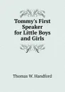 Tommy.s First Speaker for Little Boys and Girls - Thomas W. Handford