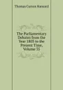 The Parliamentary Debates from the Year 1803 to the Present Time, Volume 35 - Thomas Curson Hansard