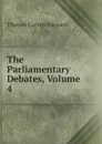 The Parliamentary Debates, Volume 4 - Thomas Curson Hansard