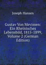 Gustav Von Mevissen: Ein Rheinisches Lebensbild, 1815-1899, Volume 2 (German Edition) - Joseph Hansen