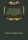 A Handbook of Latin Poetry, Containing Selections from Ovid, Virgil, and Horace, with Notes and Grammatical References by J.H. Hanson and W.J. Rolfe - Publius Vergilius Maro