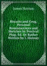 Biscuits and Grog, Personal Reminiscences and Sketches by Percival Plug. Ed. Or Rather Written by J. Hannay - Hannay James