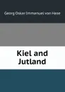 Kiel and Jutland - Georg Oskar Immanuel von Hase