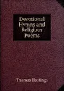 Devotional Hymns and Religious Poems - Thomas Hastings