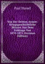 Von Der Dritten Armee: Kriegsgeschichtliche Skizzen Aus Dem Feldzuge Von 1870-1871 (German Edition) - Paul Hassel