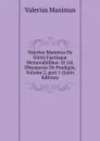 Valerius Maximus De Dictis Factisque Memorabilibus: Et Jul. Obsequens De Prodigiis, Volume 2,.part 1 (Latin Edition) - Valerius Maximus