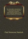 The Clock Jobber.s Handybook: A Practical Manual On Cleaning, Repairing . Adjusting : Embracing Information On the Tools, Materials, Appliances and Processes Employed in Clockwork - Paul N. Hasluck