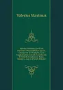 Valerius Maximus De Dictis Factisque Memorabilibus: Et Jul. Obsequens De Prodigiis, Cum Supplementis Conradi Lycosthenis, Et Selectis Eruditorum Notis, Volume 2,.part 2 (French Edition) - Valerius Maximus