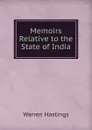 Memoirs Relative to the State of India - Warren Hastings