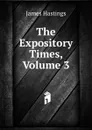 The Expository Times, Volume 3 - James Hastings