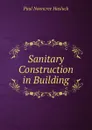 Sanitary Construction in Building - Paul N. Hasluck